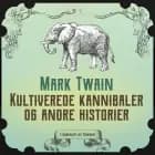 Kultiverede kannibaler og andre historier