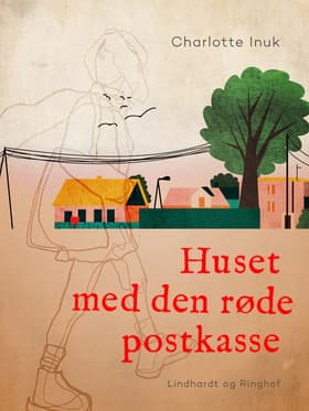Huset med den røde postkasse af Charlotte Inuk