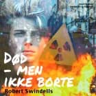 Død - men ikke borte