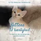 Kattens til kærlighed - En historie om otte vidunderlige katte og deres mennesker