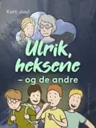 Ulrik, heksene - og de andre