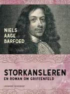 Storkansleren – En roman om Griffenfeld