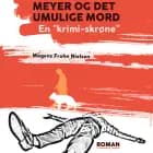 Meyer og det umulige mord: en "krimi-skrøne"