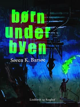 Børn under byen af Søren K. Barsøe