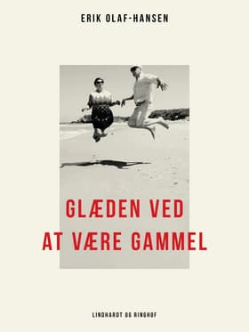 Glæden ved at være gammel af Erik Olaf-Hansen