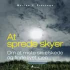 At sprede skyer - om at miste sin elskede og finde livet igen
