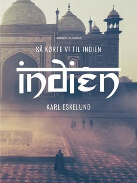 Så kørte vi til Indien af Karl Johannes Eskelund