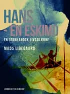 Hans - en eskimo. En grønlandsk livsskæbne