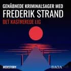 Genåbnede kriminalsager med Frederik Strand - Det kastrerede lig