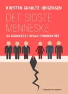 Det sidste menneske. Da danskerne opgav demokratiet