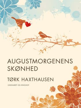 Augustmorgenens skønhed af Tørk Haxthausen