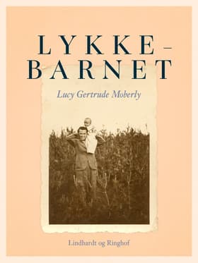 Lykkebarnet af Lucy Gertrude Moberly