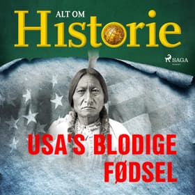 USA's blodige fødsel af Alt Om Historie