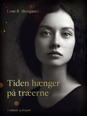 Tiden hænger på træerne af Lone B. Skovgaard