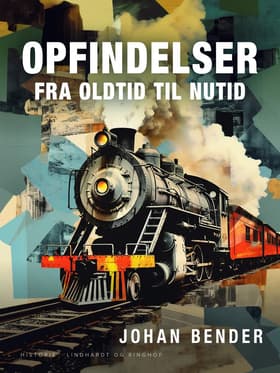 Opfindelser fra oldtid til nutid af Johan Bender