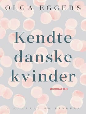Kendte danske kvinder af Olga Eggers