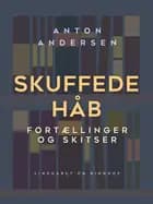 Skuffede håb. Fortællinger og skitser