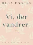 Vi, der vandrer-