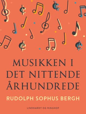 Musikken i det nittende århundrede af Rudolph Sophus Bergh