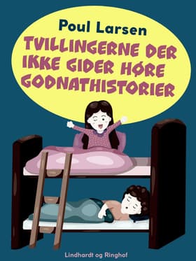 Tvillingerne der ikke gider høre godnathistorier af Poul Larsen