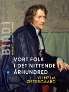 Vort folk i det nittende århundred. Bind 1