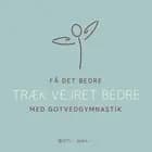 Få det bedre med Gotvedgymnastik. Træk vejret bedre