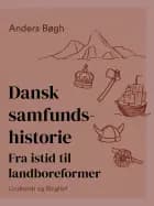 Dansk samfundshistorie. Fra istid til landboreformer