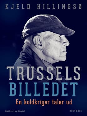 Trusselsbilledet. En koldkriger taler ud af Kjeld Hillingsø
