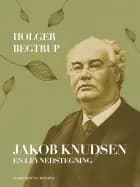 Jakob Knudsen. En levnedstegning