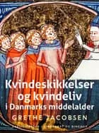 Kvindeskikkelser og kvindeliv i Danmarks middelalder