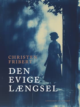 Den evige længsel af Christen Fribert