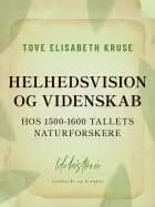 Helhedsvision og videnskab hos 1500-1600 tallets naturforskere