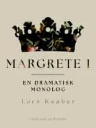 Margrete I. En dramatisk monolog