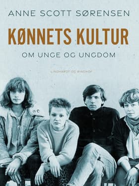 Kønnets kultur. Om unge og ungdom af Anne Scott Sørensen