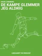 De kampe glemmer jeg aldrig