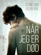 Når jeg er død