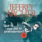 Skal vi sige det til præsidenten?