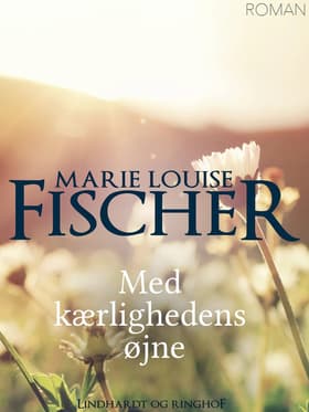Med kærlighedens øjne af Marie Louise Fischer