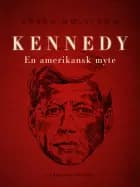 Kennedy - en amerikansk myte