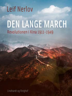 Den lange march. Revolutionen i Kina 1911-1949 af Leif Nerlov