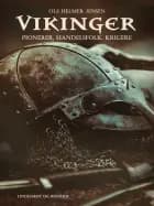 Vikinger. Pionerer, handelsfolk, krigere