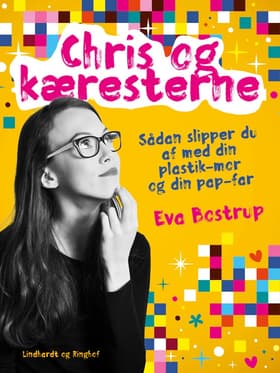 Chris og kæresterne. Sådan slipper du af med din plastik-mor og din pap-far af Eva Bostrup