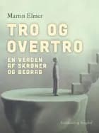 Tro og overtro. En verden af skrøner og bedrag