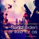 Sandheden er ikke for os