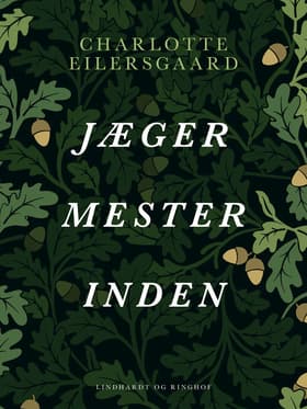 Jægermesterinden af Charlotte Eilersgaard