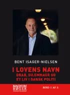 I lovens navn - Drab, dilemmaer og et liv i dansk politi