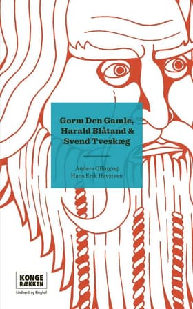 Kongerækken: Gorm den Gamle, Harald Blåtand & Svend Tveskæg af Anders Olling