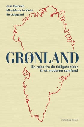 Grønland - En rejse fra de tidligste tider til et moderne samfund af Bo Lidegaard