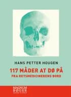 117 måder at dø på - Fra retsmedicinerens bord (Storskrift)