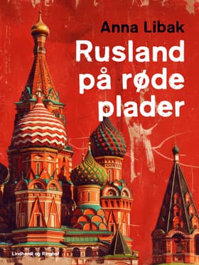Rusland på røde plader af Anna Libak